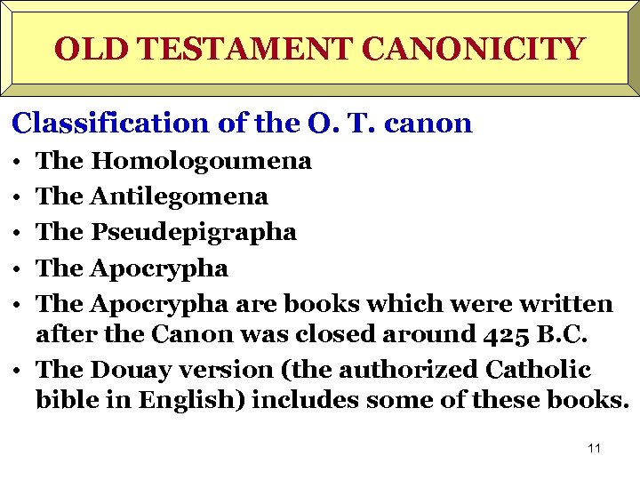 OLD TESTAMENT CANONICITY Classification of the O. T. canon • • • The Homologoumena