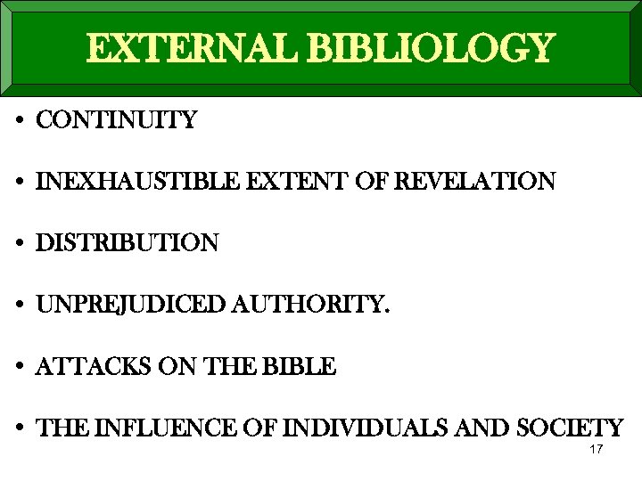 EXTERNAL BIBLIOLOGY • CONTINUITY • INEXHAUSTIBLE EXTENT OF REVELATION • DISTRIBUTION • UNPREJUDICED AUTHORITY.