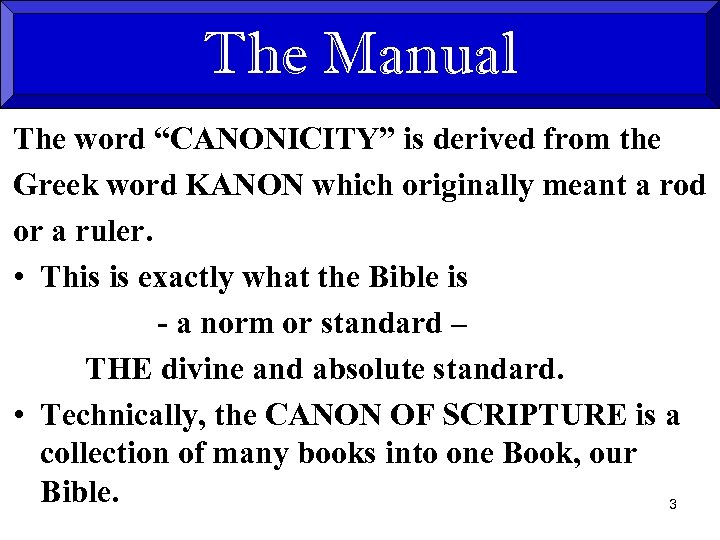 The Manual The word “CANONICITY” is derived from the Greek word KANON which originally