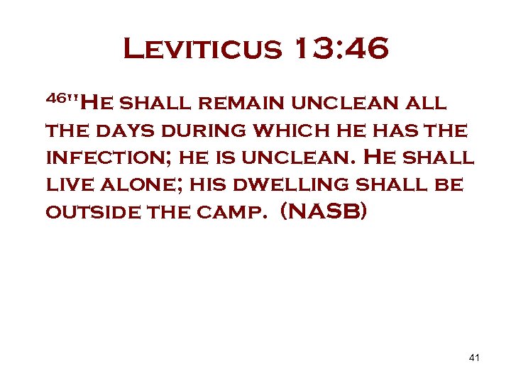 Leviticus 13: 46 46