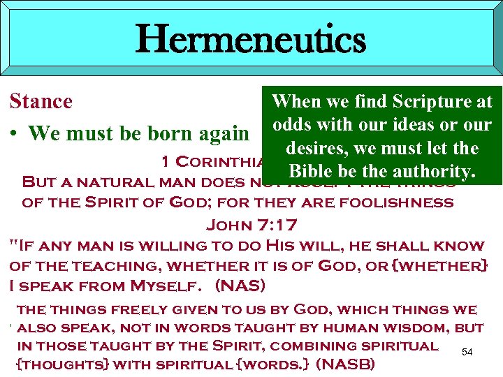 Hermeneutics When we find Scripture at Stance odds with our ideas or our •