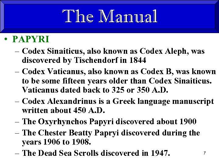 The Manual • PAPYRI – Codex Sinaiticus, also known as Codex Aleph, was discovered