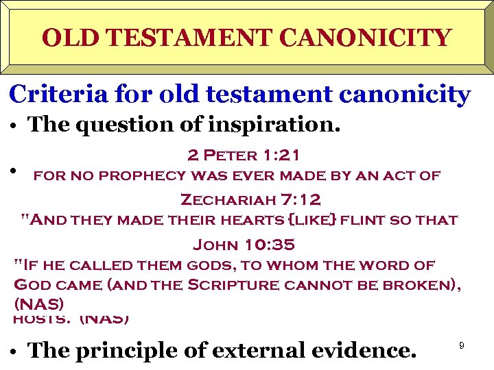 OLD TESTAMENT CANONICITY Criteria for old testament canonicity • The question of inspiration. 2