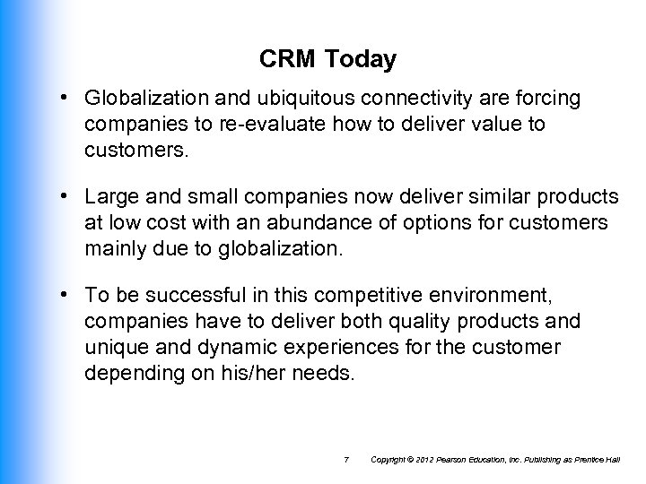 CRM Today • Globalization and ubiquitous connectivity are forcing companies to re-evaluate how to