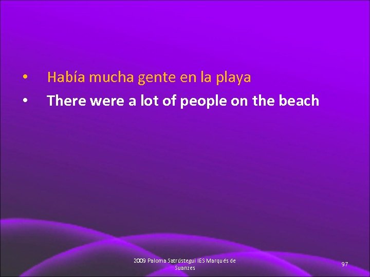  • • Había mucha gente en la playa There were a lot of