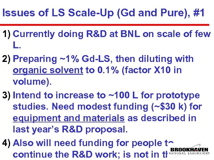 Issues of LS Scale-Up (Gd and Pure), #1 1) Currently doing R&D at BNL