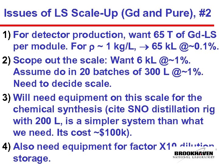 Issues of LS Scale-Up (Gd and Pure), #2 1) For detector production, want 65