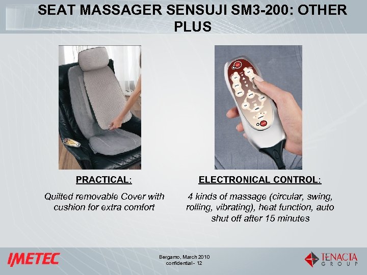 SEAT MASSAGER SENSUJI SM 3 -200: OTHER PLUS PRACTICAL: ELECTRONICAL CONTROL: Quilted removable Cover