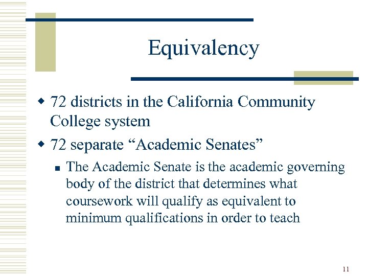 Equivalency w 72 districts in the California Community College system w 72 separate “Academic