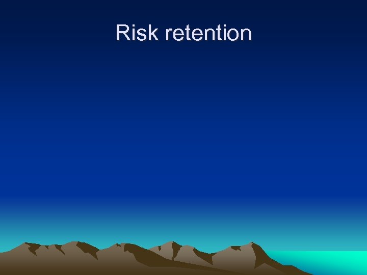 Risk retention 
