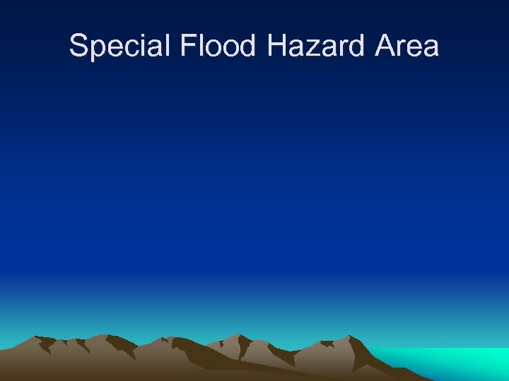 Special Flood Hazard Area 