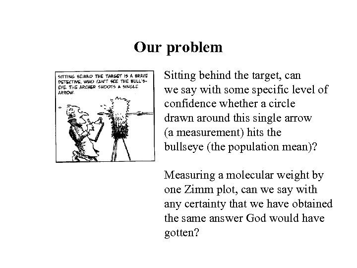 Our problem Sitting behind the target, can we say with some specific level of