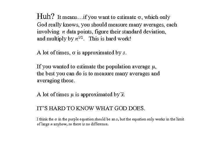 Huh? It means…if you want to estimate s, which only God really knows, you