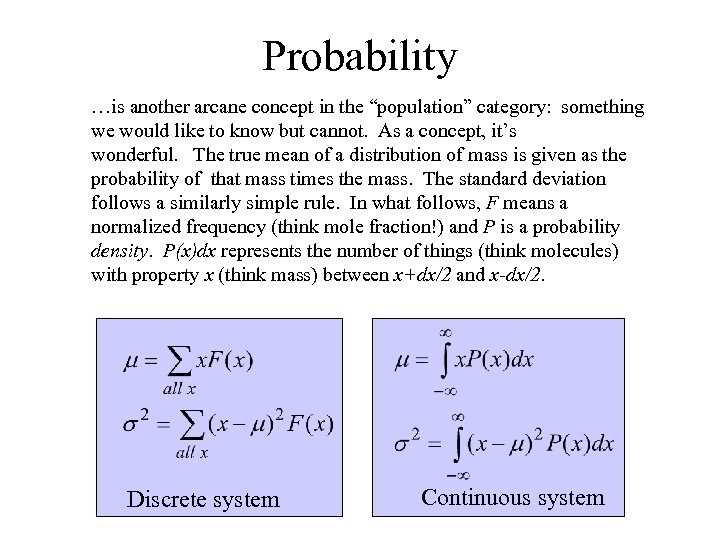 Probability …is another arcane concept in the “population” category: something we would like to