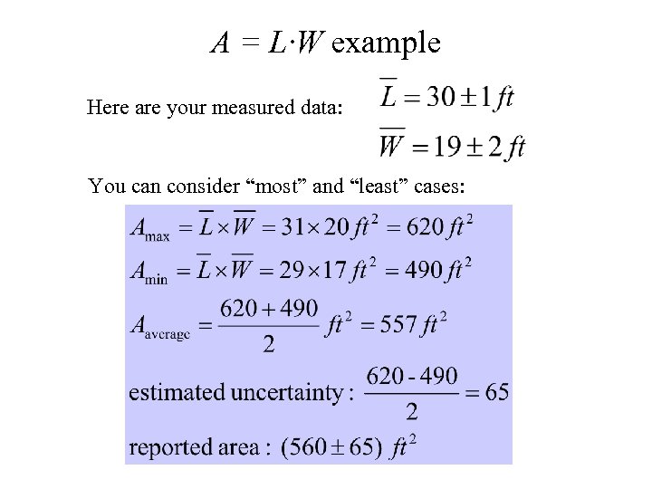 A = L·W example Here are your measured data: You can consider “most” and