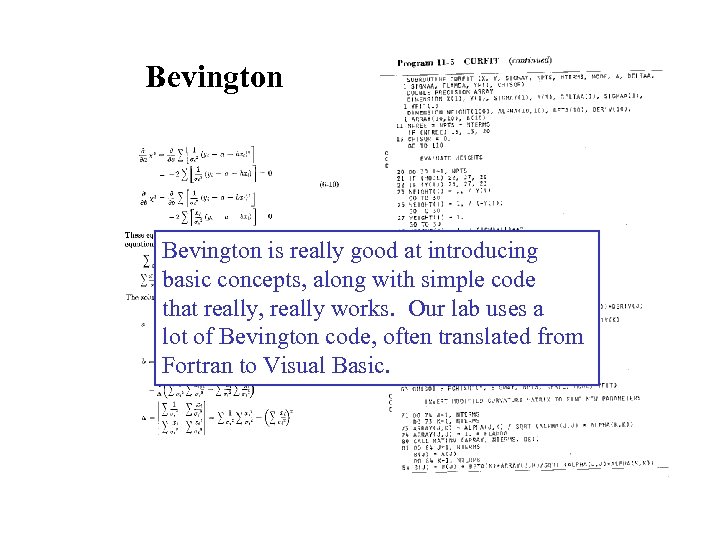 Bevington is really good at introducing basic concepts, along with simple code that really,