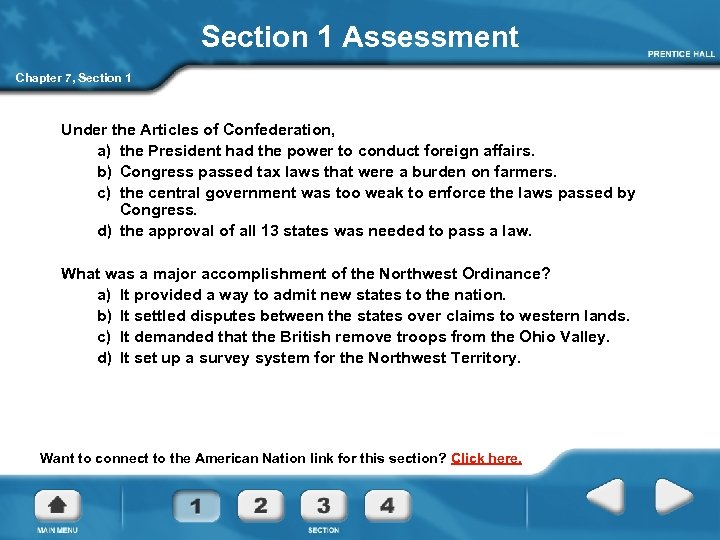 Section 1 Assessment Chapter 7, Section 1 Under the Articles of Confederation, a) the