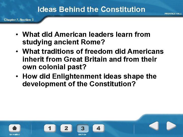 Ideas Behind the Constitution Chapter 7, Section 3 • What did American leaders learn