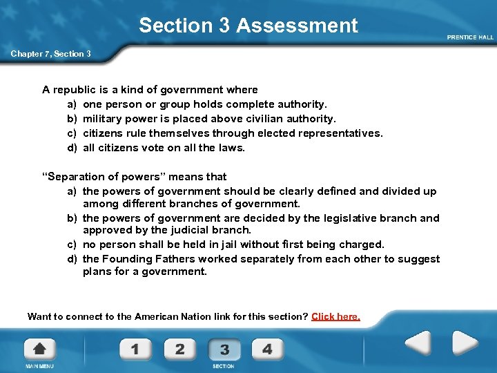 Section 3 Assessment Chapter 7, Section 3 A republic is a kind of government