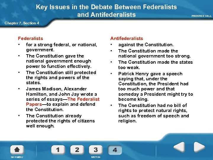 Key Issues in the Debate Between Federalists and Antifederalists Chapter 7, Section 4 Federalists