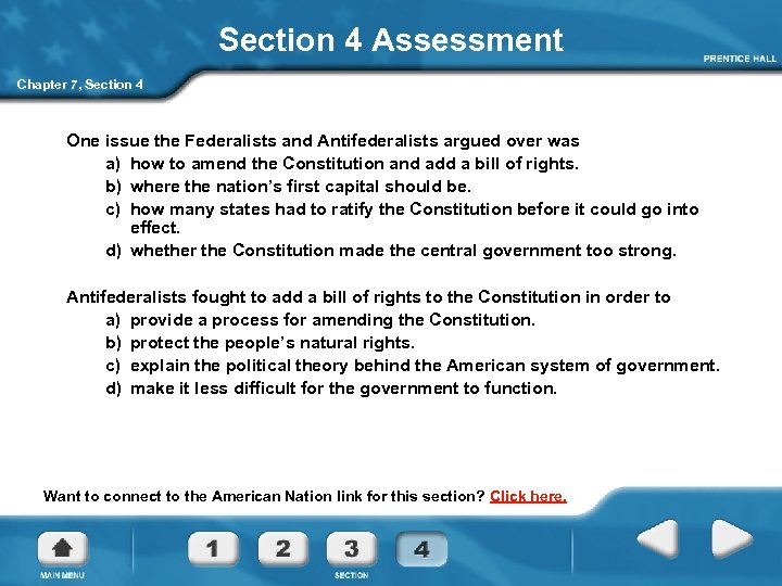 Section 4 Assessment Chapter 7, Section 4 One issue the Federalists and Antifederalists argued