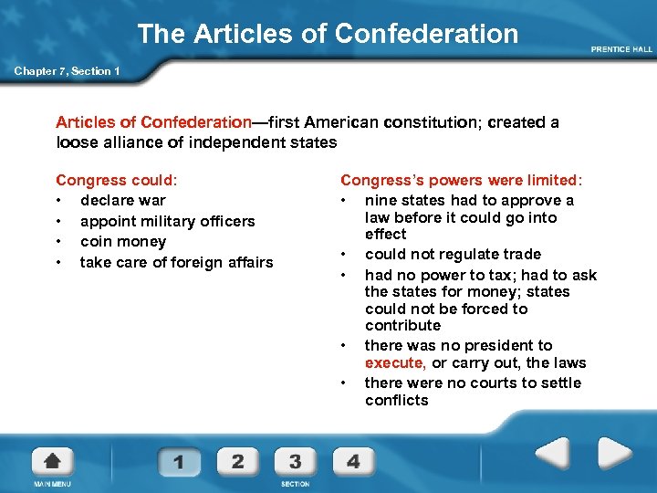 The Articles of Confederation Chapter 7, Section 1 Articles of Confederation—first American constitution; created