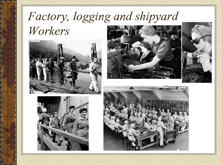 Factory, logging and shipyard Workers 