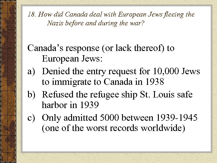 18. How did Canada deal with European Jews fleeing the Nazis before and during