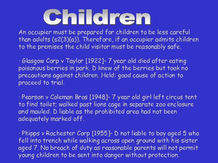 An occupier must be prepared for children to be less careful than adults (s