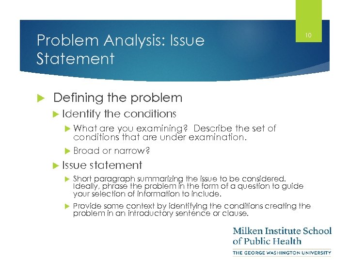 Problem Analysis: Issue Statement 10 Defining the problem Identify the conditions What are you