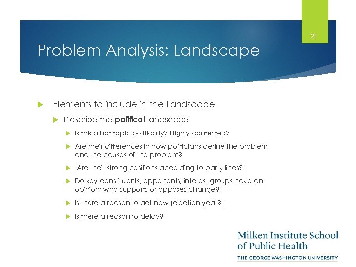 21 Problem Analysis: Landscape Elements to include in the Landscape Describe the political landscape