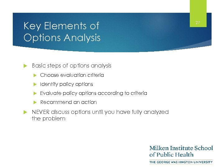 Key Elements of Options Analysis Basic steps of options analysis Identify policy options Evaluate