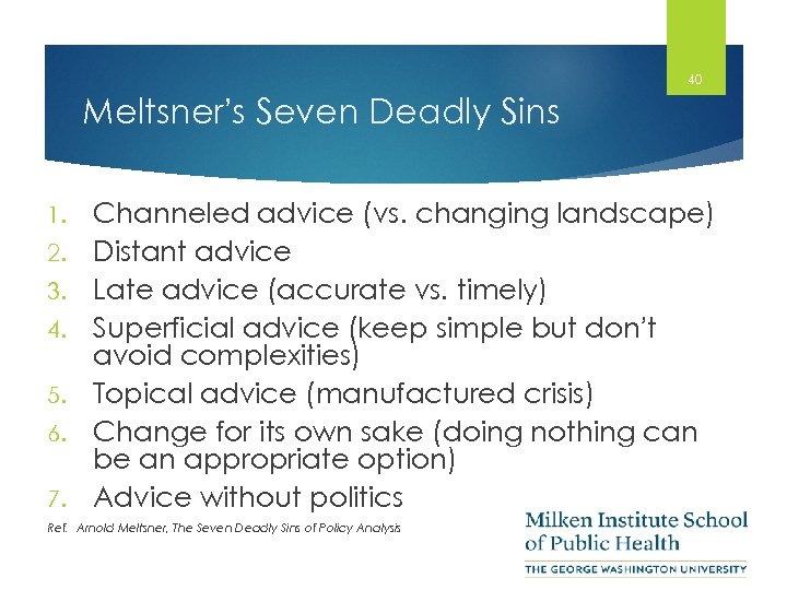 40 Meltsner’s Seven Deadly Sins 1. 2. 3. 4. 5. 6. 7. Channeled advice