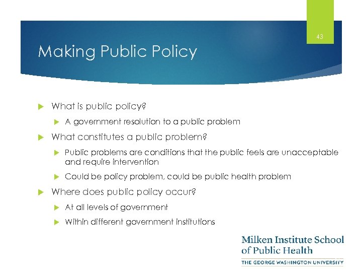 43 Making Public Policy What is public policy? A government resolution to a public