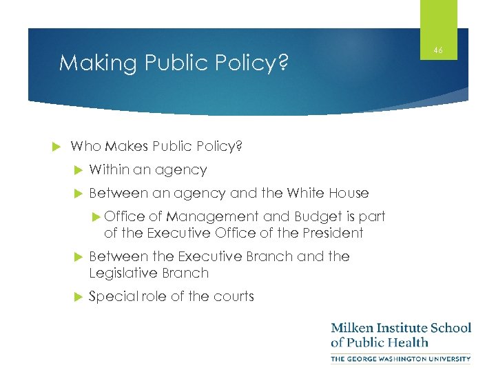Making Public Policy? Who Makes Public Policy? Within an agency Between an agency and