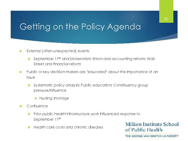52 Getting on the Policy Agenda External (often unexpected) events September 11 th and