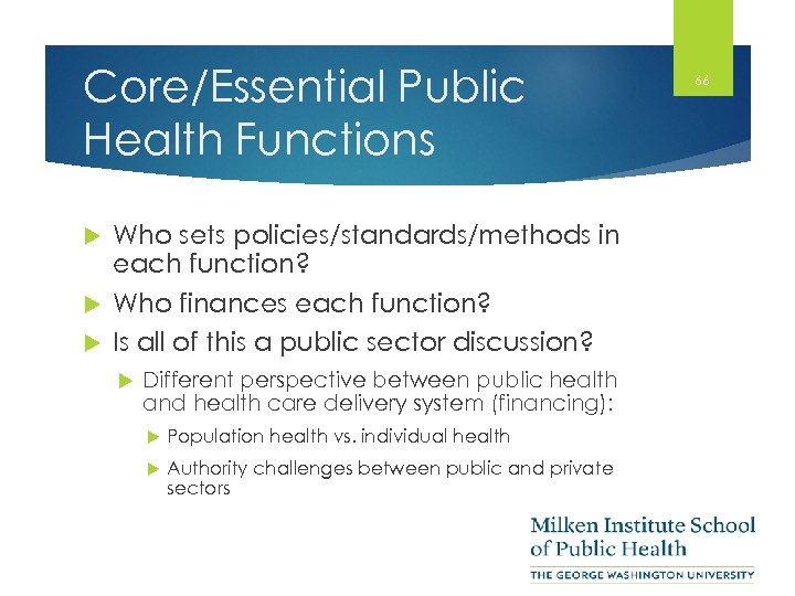 Core/Essential Public Health Functions Who sets policies/standards/methods in each function? Who finances each function?