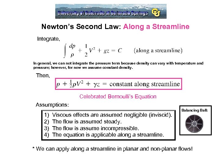 Newton’s Second Law: Along a Streamline Integrate, In general, we can not integrate the