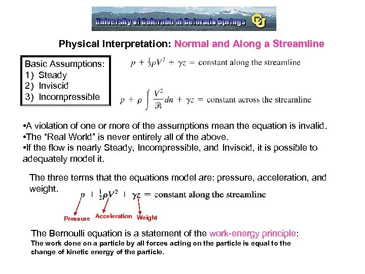 Physical Interpretation: Normal and Along a Streamline Basic Assumptions: 1) Steady 2) Inviscid 3)