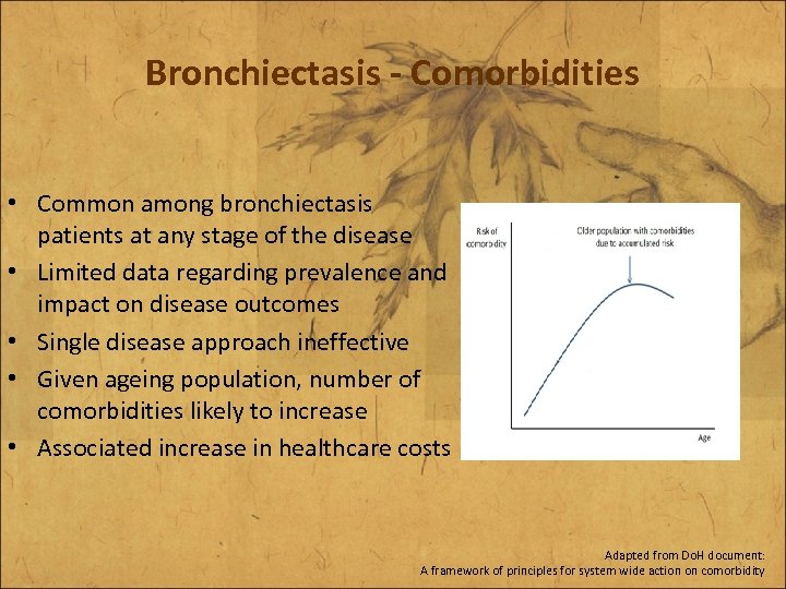 Bronchiectasis - Comorbidities • Common among bronchiectasis patients at any stage of the disease