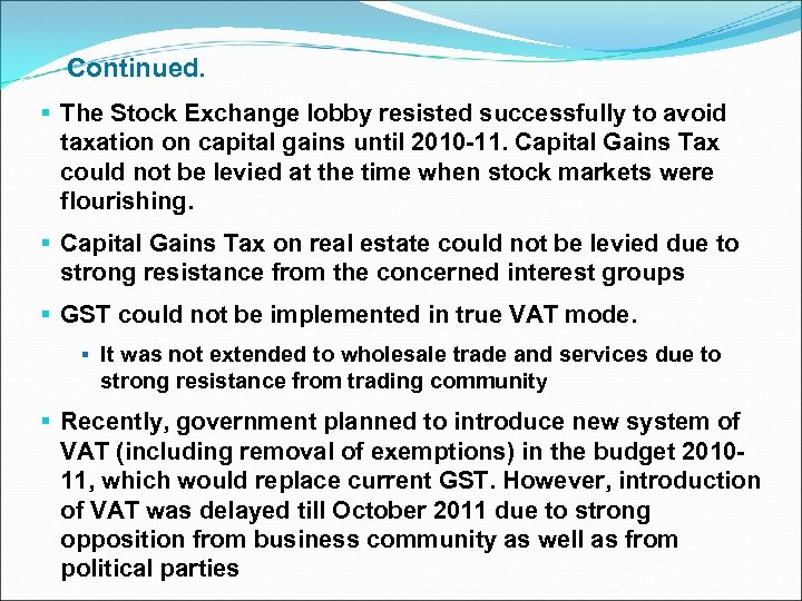 Continued. § The Stock Exchange lobby resisted successfully to avoid taxation on capital gains