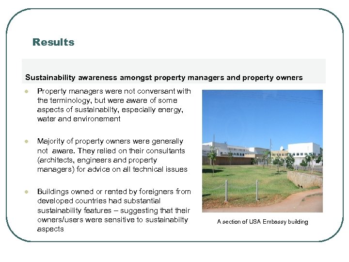 Results Sustainability awareness amongst property managers and property owners l Property managers were not