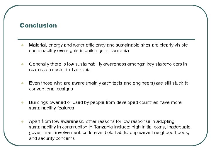 Conclusion l Material, energy and water efficiency and sustainable sites are clearly visible sustainability