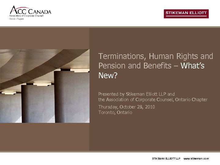 Terminations, Human Rights and Pension and Benefits – What’s New? Presented by Stikeman Elliott