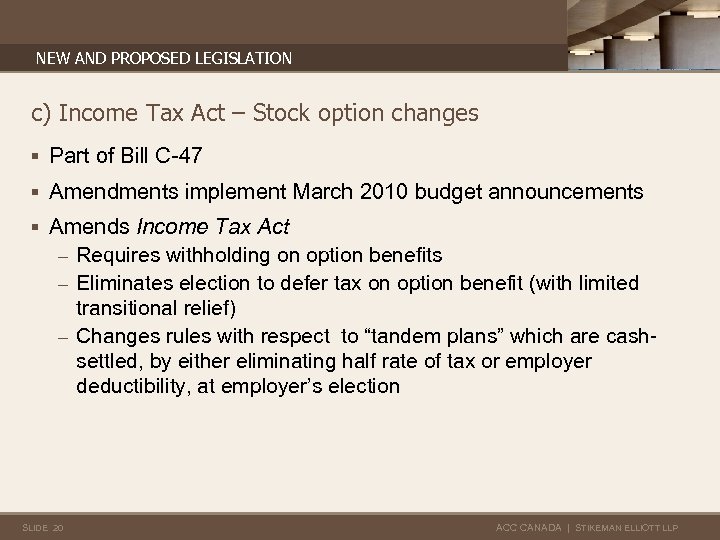 NEW AND PROPOSED LEGISLATION c) Income Tax Act – Stock option changes § Part