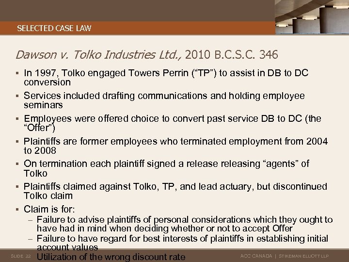 SELECTED CASE LAW Dawson v. Tolko Industries Ltd. , 2010 B. C. S. C.