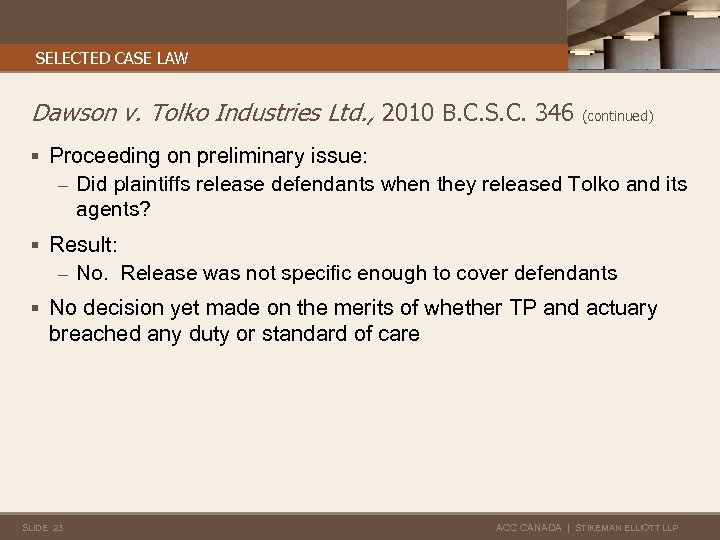 SELECTED CASE LAW Dawson v. Tolko Industries Ltd. , 2010 B. C. S. C.