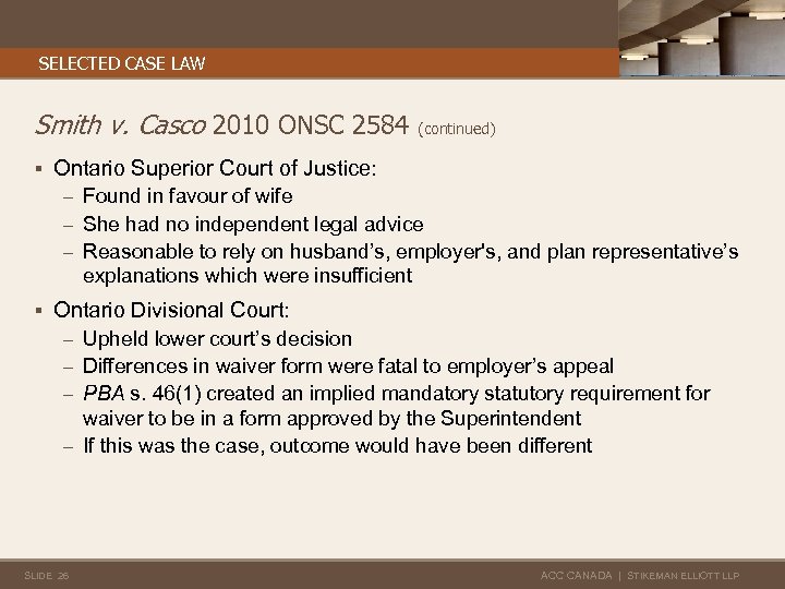 SELECTED CASE LAW Smith v. Casco 2010 ONSC 2584 (continued) § Ontario Superior Court