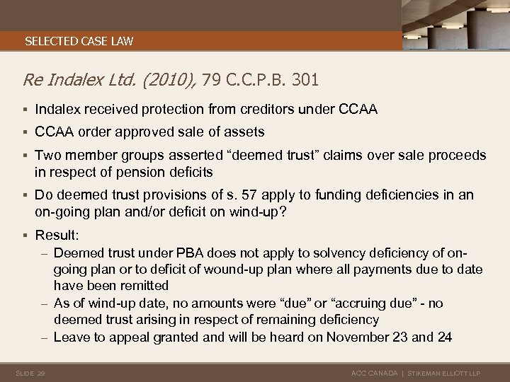 SELECTED CASE LAW Re Indalex Ltd. (2010), 79 C. C. P. B. 301 §