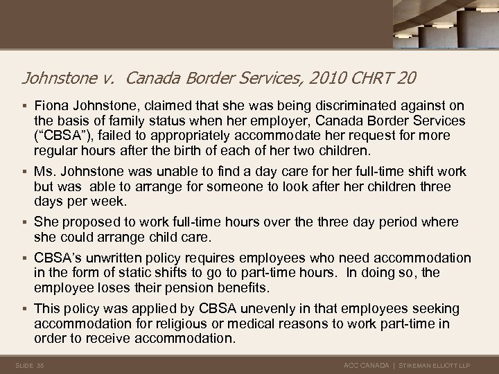 Johnstone v. Canada Border Services, 2010 CHRT 20 § Fiona Johnstone, claimed that she